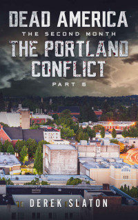 Derek Slaton — Dead America - The Portland Conflict - Pt. 6