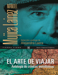 Manuel Mujica Lainez — El Arte De Viajar