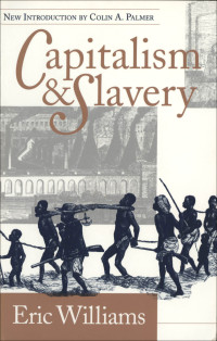 Williams, Eric — Capitalism and Slavery (Third Edition)
