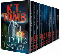 K.T. Tomb — Thrills: 15 Adventure Thrillers