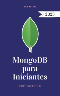 Duarte, Luiz — MongoDB para Iniciantes: Um Guia Prático