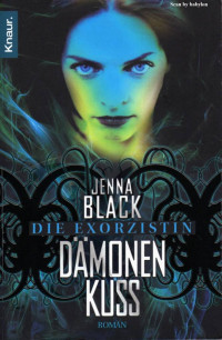Black, Jenna — Die Exorzistin 01 - Dämonenkuss