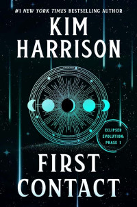 Harrison, Kim — Eclipsed Evolution 01-First Contact-Phase 1