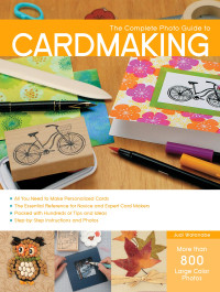 Judi Watanabe; — The Complete Photo Guide to Cardmaking