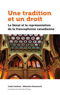 Linda Cardinal — Une tradition et un droit: Le Sénat et la représentation de la francophonie canadienne