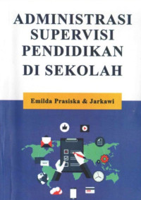 Emilda Prasiska & Jarkawi — Administrasi Supervisi Pendidikan di Sekolah