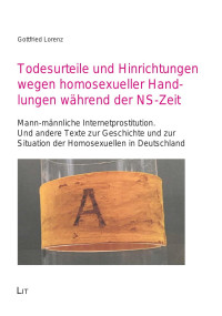 Lorenz, Gottfried — Todesurteile und Hinrichtungen wegen homosexueller Handlungen während der NS-Zeit