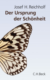 Reichholf, Josef H.; — Der Ursprung der Schnheit