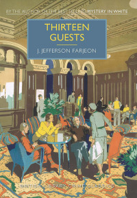 J Jefferson Farjeon — Thirteen Guests