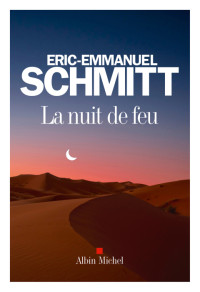 Éric-Emmanuel Schmitt — La Nuit de feu