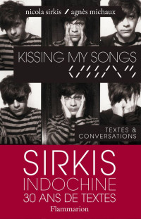 Nicola Sirkis & Agnès Michaux [Sirkis, Nicola & Michaux, Agnès] — Kissing My Songs