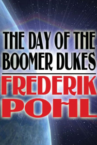 Frederik Pohl — The Day of the Boomer Dukes