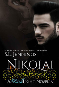 S.L. Jennings — Nikolai: A Dark Light Novella (Dark Light #2.5)