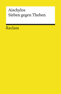 Aischylos; — Sieben gegen Theben