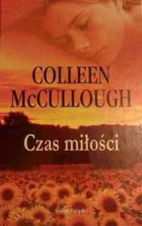 Colleen McCullough — Czas Miłości