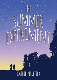 Cathie Pelletier [Pelletier, Cathie] — The Summer Experiment