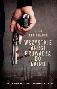 Olen Steinhauer — Wszystkie drogi prowadzą do Kairu