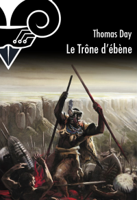 Thomas Day [Day, Thomas] — Le trône d'ébène