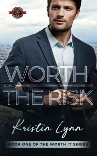 Kristin Lynn & Operation Alpha — Worth the Risk (Special Forces: Operation Alpha) (Worth It Book 1)