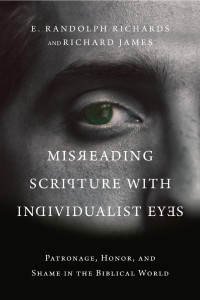 E. Randolph Richards & Richard James — Misreading Scripture with Individualist Eyes