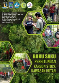 Sukuryadi, Harry Irawan Johary, Nurjannah S., et al. — Perhitungan Karbon Stock Kawasan Hutan: Buku Saku