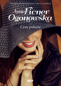 Anna Ficner-Ogonowska — Anna Ficner-Ogonowska - Czas pokaże