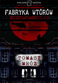 Tomasz Mróz — Fabryka wtórów