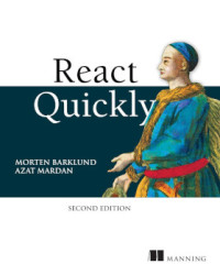 Barklund, Morten, Mardan, Azat — React Quickly, Second Edition