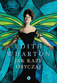 Edith Wharton — Jak każe obyczaj