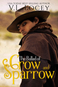 V.L. Locey [Locey, V.L.] — The Ballad of Crow & Sparrow