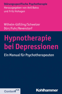 Claudia Wilhelm-Gößling & Cornelie Schweizer & Charlotte Dürr & Kristina Fuhr & Dirk Revenstorf — Hypnotherapie bei Depressionen