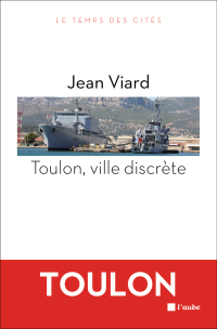 Jean Viard — Toulon, ville discrète