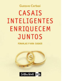 Gustavo Cerbasi — Casais Inteligentes Enriquecem Juntos