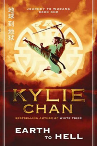 Chan, Kylie — [Journey to Wudang 01] • Earth to Hell