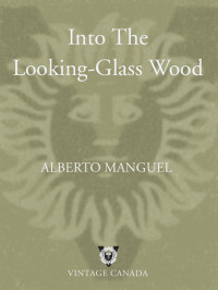 Alberto Manguel — Into the Looking-Glass Wood