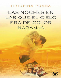 Cristina Prada — Las Noches en Las Que El Cielo Era De Color Naranja