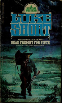 Luke Short — Dead Freight for Piute
