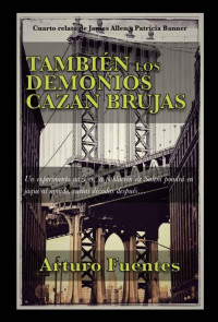 Arturo Fuentes de la Orden — También los demonios cazan brujas (También los demonios… nº 4) (Spanish Edition)
