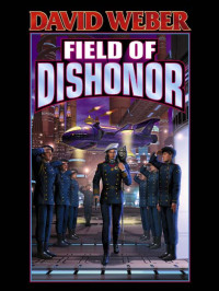 David Weber — Field of Dishonor (Honor Harrington)