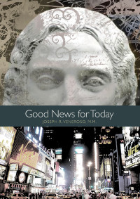 Veneroso, Joseph R. — Good News for Today