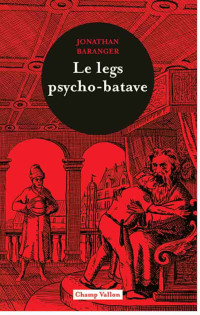 Jonathan Baranger — Le legs psycho-batave