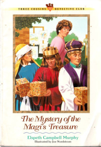 Elspeth Campbell Murphy [Murphy, Elspeth Campbell] — The Mystery of the Magi's Treasure