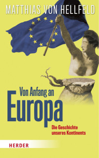 Matthias von Hellfeld — Von Anfang an Europa