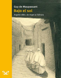 Guy de Maupassant — Bajo El Sol