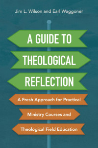 Jim Wilson;Earl Waggoner; — A Guide to Theological Reflection