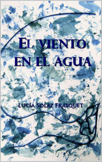 Lucía Solaz — El viento en el agua