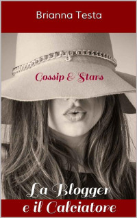 Brianna Testa — La Blogger e il Calciatore: Gossip and Stars