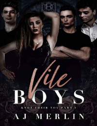 AJ Merlin — Vile Boys: A dark omegaverse academy romance (Knot Their Toy Book 1)