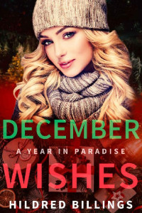 Hildred Billings — December Wishes (A Year in Paradise Book 12)