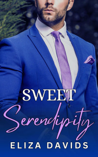 Eliza Davids — Sweet Serendipity: A Closed-Door Billionaire Boss Romance